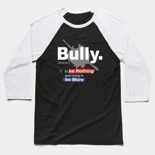 Bully - True Definition Baseball T-Shirt